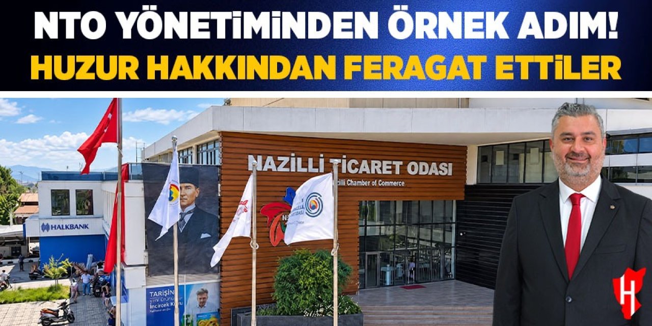NTO yönetiminden örnek adım! Huzur hakkından feragat ettiler