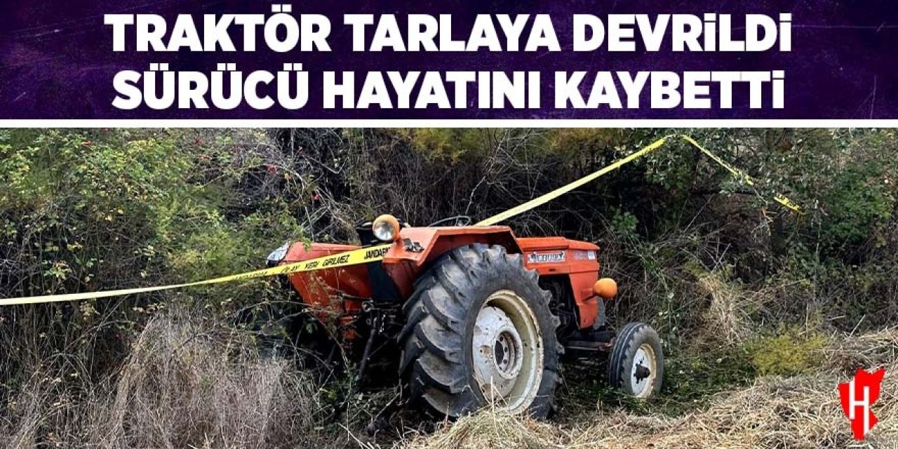 Traktör tarlaya devrildi: 1 ölü