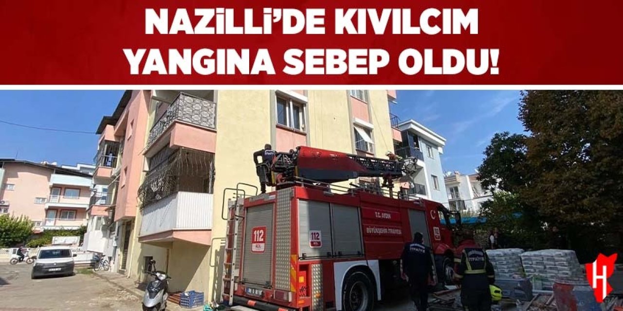 Nazilli'de kıvılcım yangına sebep oldu