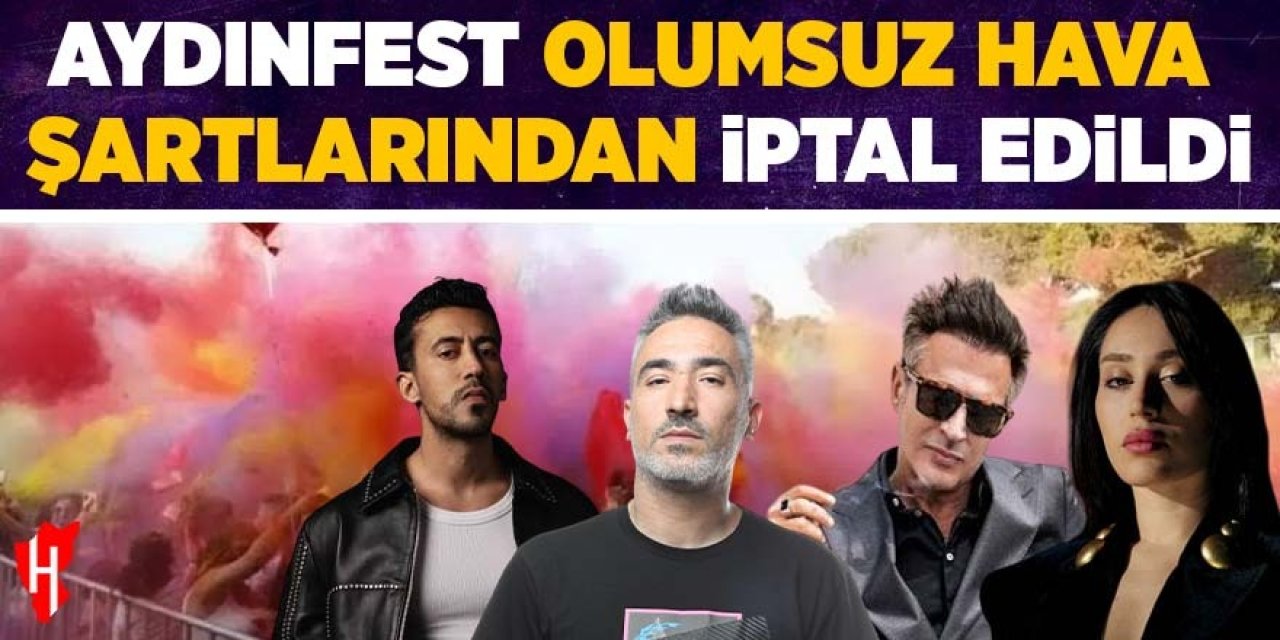 AYDINFEST olumsuz hava şartlarından iptal edildi