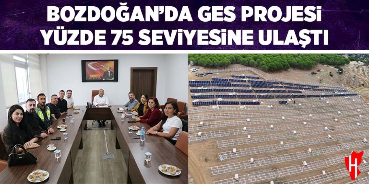 Bozdoğan’da GES projesi yüzde 75 seviyesine ulaştı