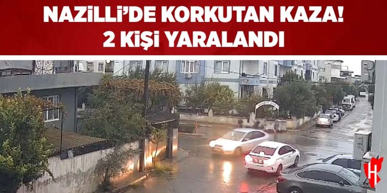 Nazilli'de korkutan kaza: 2 yaralı