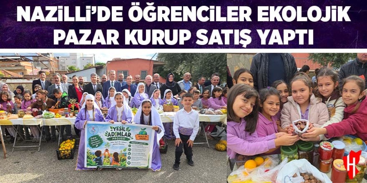 Nazilli'de öğrenciler ekolojik pazar kurup satış yaptı