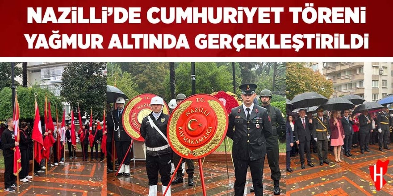 Nazilli’de Cumhuriyet töreni yağmur altında gerçekleştirildi