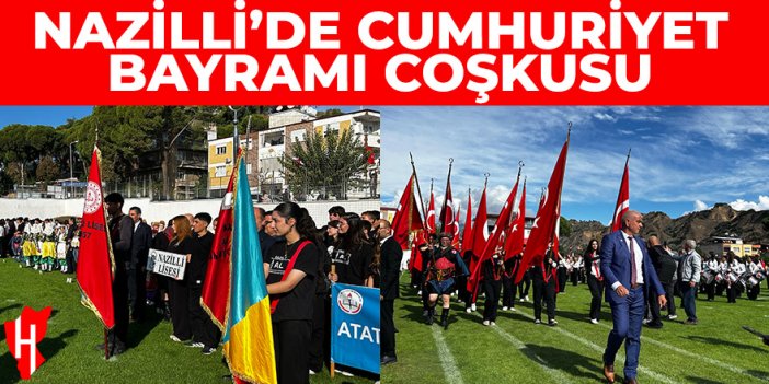 Nazilli'de Cumhuriyet Bayramı coşkuyla kutlandı!