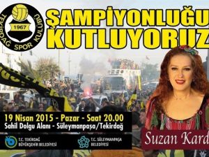Tekirdağspor Şampiyonluğu Suzan Kardeş İle Kutlayacak