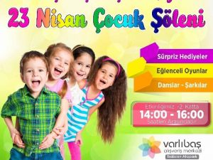 Varlıbaş Alışveriş Merkezi’nde 23 Nisan Çocuk Bayramı Şöleni