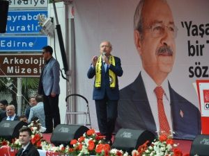 Chp Genel Başkanı Kemal Kılıçdaroğlu: