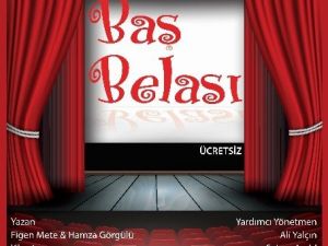 “Baş Belası” Tiyatro Oyunu Sahne Alıyor