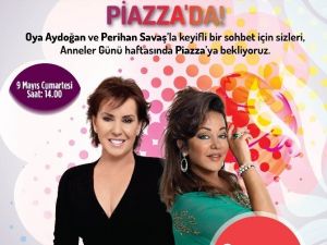 Türkiye’nin “Ünlü Anneler”i Piazzalarda