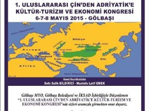 Gölbaşı “1. Uluslararası Çin’den Adriyatik’e Kültür-turizm Ve Ekonomi Kongresi"ne Ev Sahipliği Yapacak