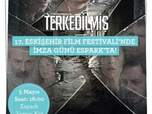 Terkedilmiş’ Filminin Anadolu Galası Eskişehir’de