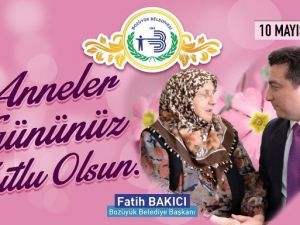 Başkan Bakıcı’nın Anneler Günü Mesajı