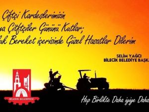 Bilecik Belediye Başkanı Selim Yağcı’nın ’’Dünya Çiftçiler Günü’’ Mesajı