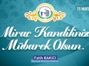 Başkan Bakıcı’dan Miraç Kandili Mesajı