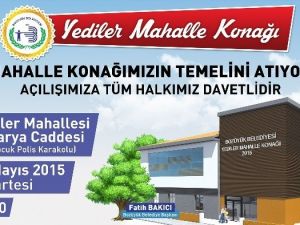 Yediler Mahalle Konağı’nın Temeli Atılıyor