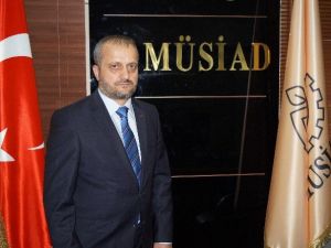 MÜSİAD’dan Seçim Ve Ekonomi Uyarısı