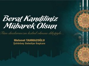 Tahmazoğlu’ndan Berat Kandili Mesajı