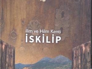 ’İlim Ve Hilm Kenti İskilip’ Adlı Kitap Yayınlandı