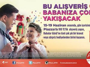 Piazza’dan Tüm Babalara Sürpriz Hediyeler