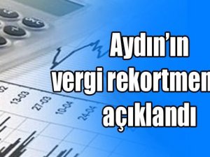 Aydın’ın vergi rekortmenleri açıklandı