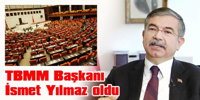 TBMM Başkanı İsmet Yılmaz oldu