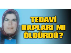 Yuttuğu haplar ölümüne neden oldu