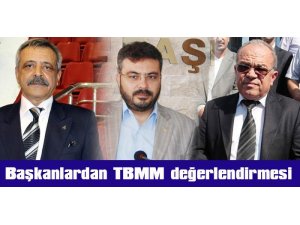 Başkanlardan TBMM değerlendirmesi