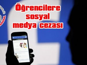 Öğrencilere sosyal medya cezası
