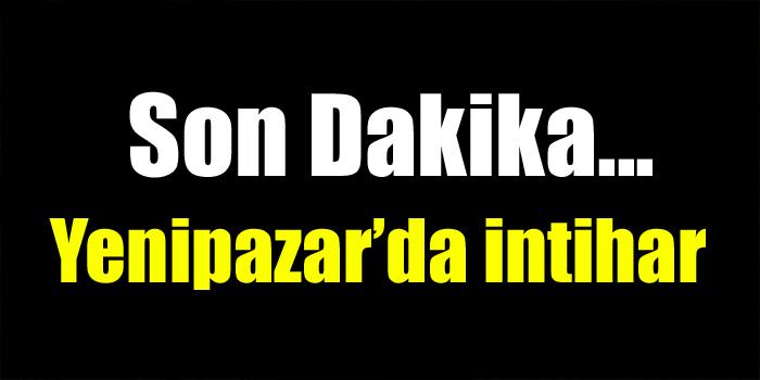 Yenipazar'da intihar