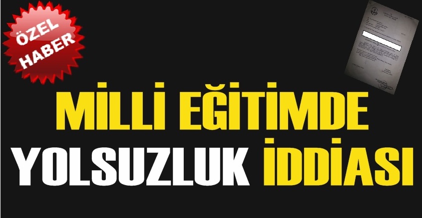 Milli Eğitim'de Yolsuzluk İddiası