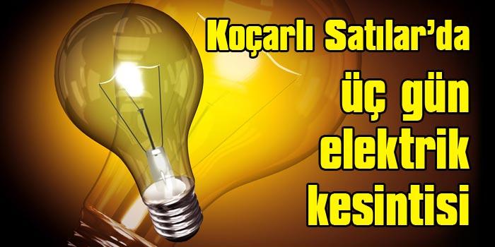 Koçarlı Satılar’da üç gün elektrik kesintisi