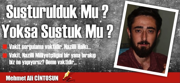 Susturulduk mu? Sustuk mu ?