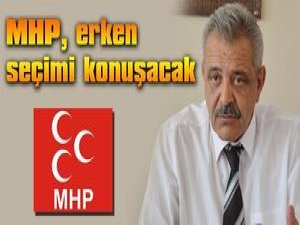 MHP, erken seçimi konuşacak