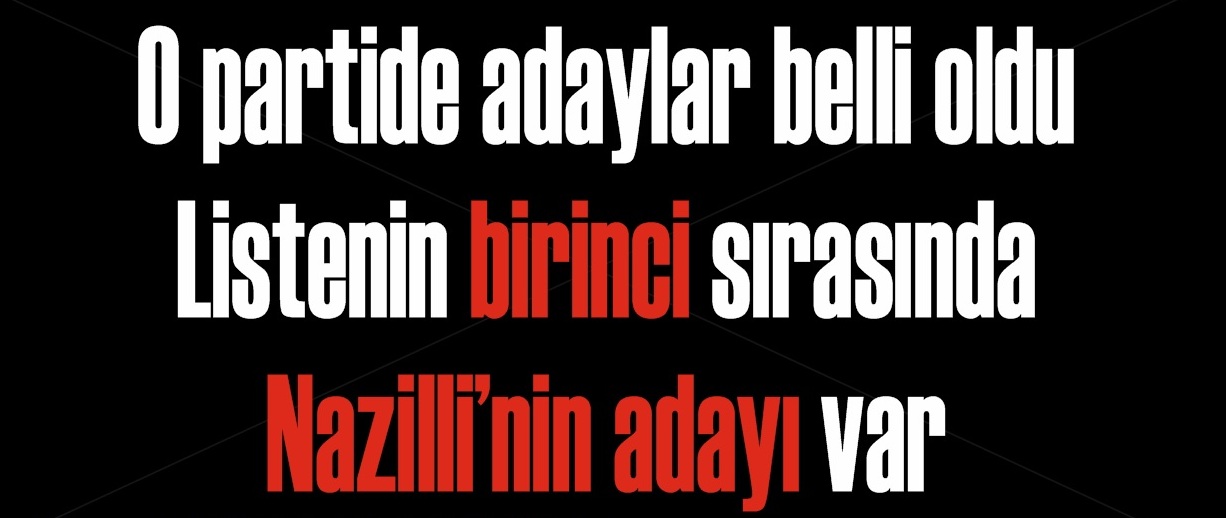 MHP'nin 1. sırasına Nazillili Aday