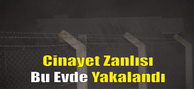 Cinayet Zanlısı Tutuklandı