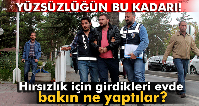 Hırsızlık yaptıkları evde alem yapmışlar!