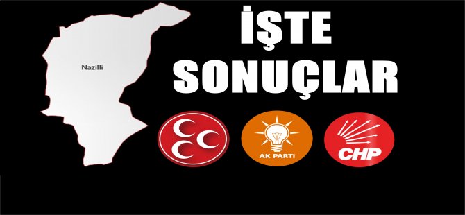 Nazilli'de ilk seçim sonuçları