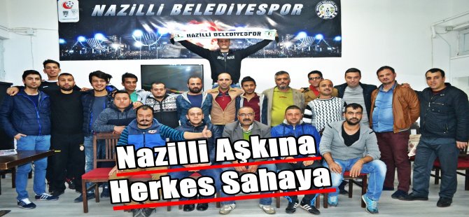 Nazilli Aşkına Herkes Sahaya