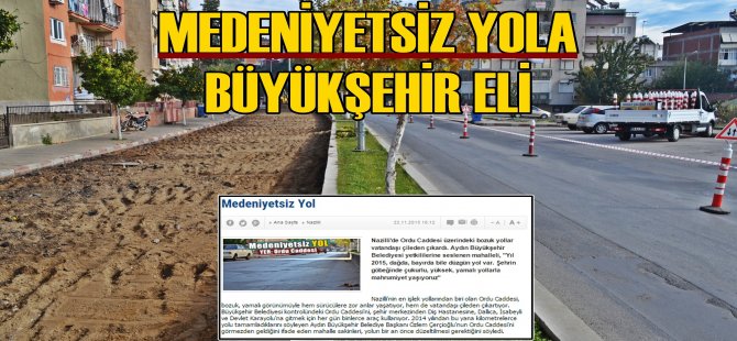 Medeniyetsiz Yola Büyükşehir Eli