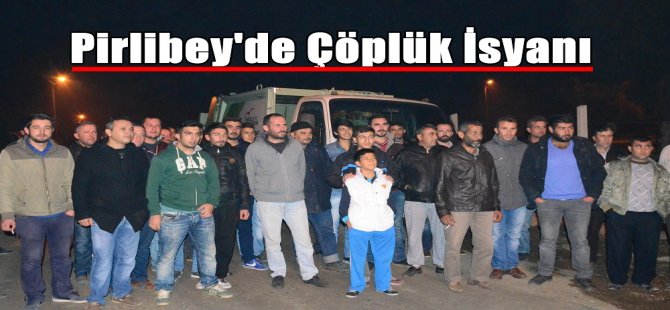 Pirlibey'de Çöplük İsyanı