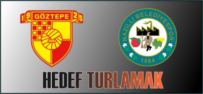 Nazilli'de hedef "turlamak"
