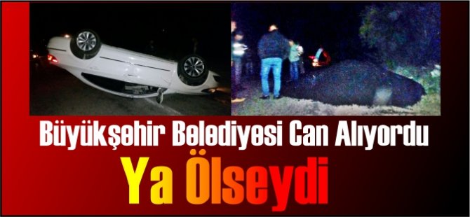 Büyükşehir Belediyesi'nin Büyük Tedbirsizliği