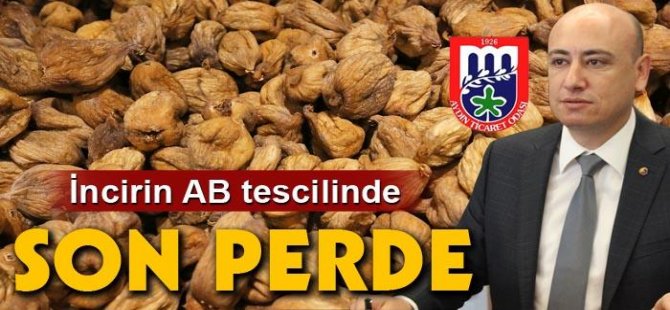 İncirin AB tescilinde son perde