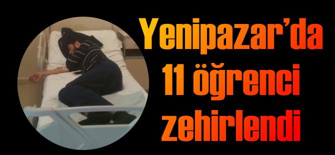11 öğrenci zehirlendi