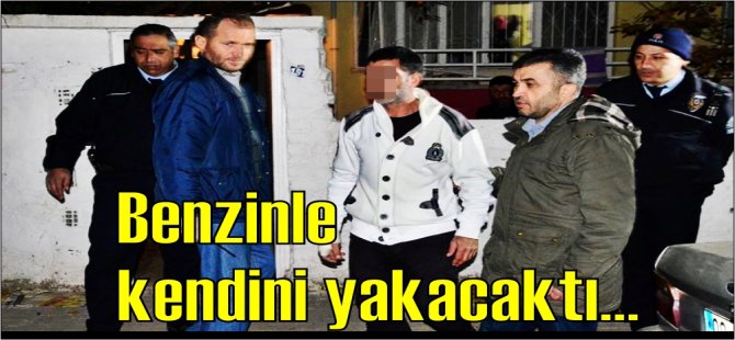 Benzinle Kendini yakıyordu