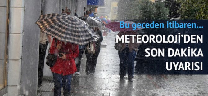 Dikkat! Meteoroloji uyardı...
