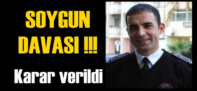 Banka soygunu davasında karar verildi !