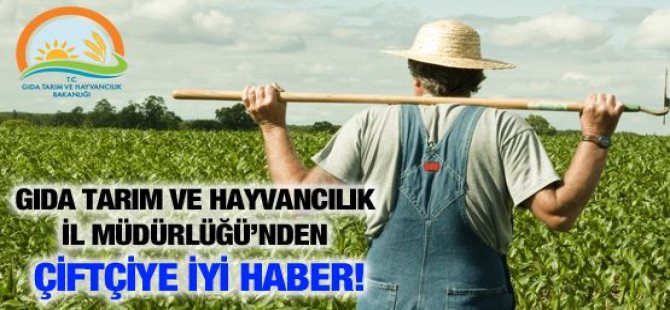Çiftçiye iyi haber