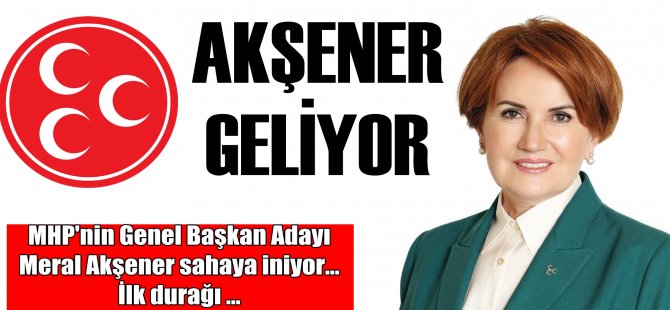 Meral Akşener Geliyor